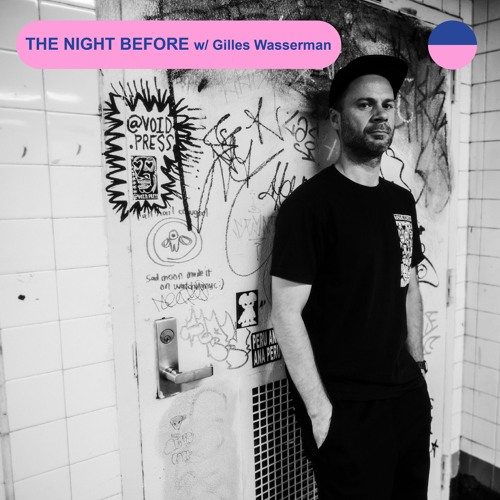 RADIO.D59B / THE NIGHT BEFORE #41 w/ Gilles Wasserman