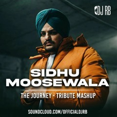 Sidhu Moose Wala - The Journey Tribute | Dj RB (Rb Khera)