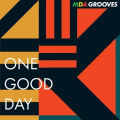 MDA GROOVES - ONE GOOD DAY (AFROMIX)