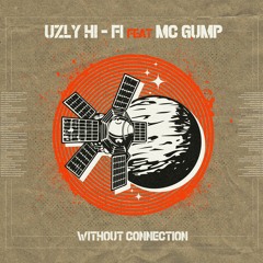 Uzly Hi-Fi feat McGump - Without Connection