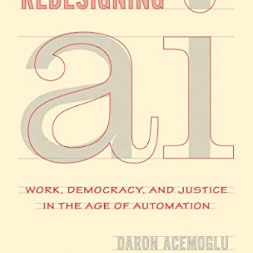 Stream [Get] EBOOK 📙 Redesigning AI (Boston Review / Forum) by Daron