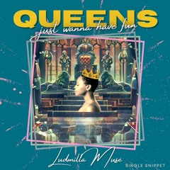 Queens Just Wanna Have Fun - Single Snippet