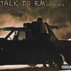 Talk To Em' | DeV D. & Tre B. |(Prod. by Tre B.)|