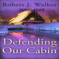 download KINDLE 📂 Defending Our Cabin: Boxset by  Robert J. Walker,Cheryl May,James