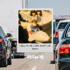 Hips Don’t Lie VS Talk To Me - MATRODA & SHAKIRA (rawb edit)