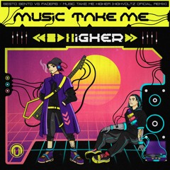 Sesto Sento Vs Faders - Music Take Me Higher (Highvoltz Oficial RMX) OUTNOW ON NUTEK RECORDS