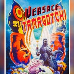 Versace Tamagotchi - I Set My Friends On Fire