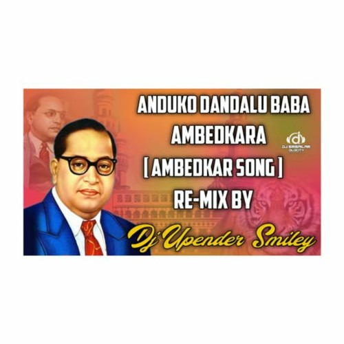 ANDUKO DANDALU BABA AMBEDKARA  [ AMBEDKAR SONG ]  REMIX BY DJUPENDER SMILEY@8143128971&7386658834@