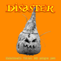 Disaster (feat. Pentagrvm, blackwinterwells, 8485 & Yawns)