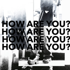 how are you??