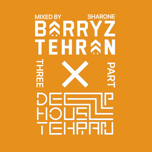 Deep House Tehran X Barryz [Part 3] Mixed By Sharone