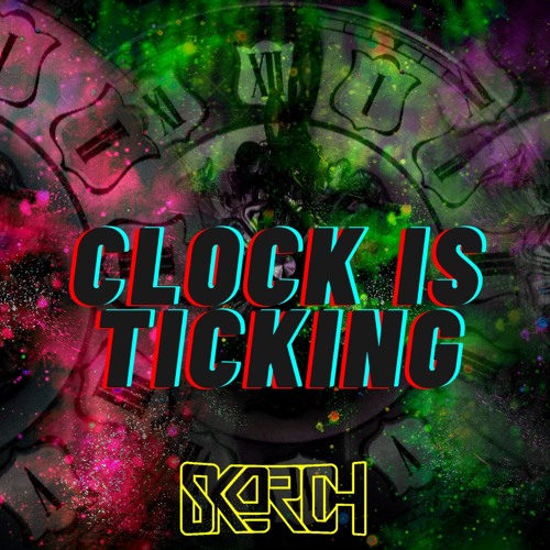 Skorch - Clock Is Ticking