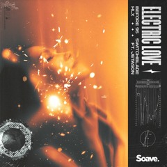 SwitchBlade, Before 95 & HLX - Electric Love (ft. Jetason)