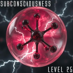 Subconsciousness - Level 25