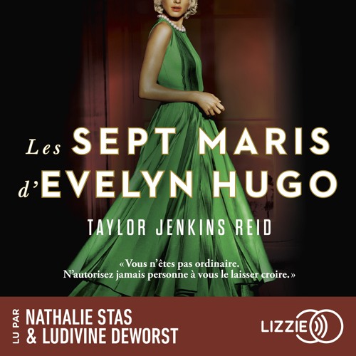 Stream Les sept maris d'Evelyn Hugo de Taylor Jenkins Reid lu par Nathalie Stas et Ludivine