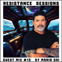 RESISTANCE SESSIONS GUEST MIX #13 - by Mario Soi