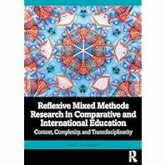 [Read Book] [Reflexive Mixed Methods Research in Comparative and International Education] - Jo