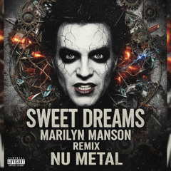Sweet Dreams (Marilyn Manson) - REMIX - Nu Metal