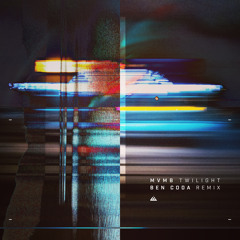 MVMB - Twilight (Ben Coda Night Time Remix)- Out January 29th!
