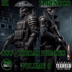 FORENSICS ft RZ - CUTTHROAT PIRATES VOL6