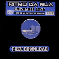 RITMO DA RUA "Universal Love" (Late Than Ever 2K22 Rework)