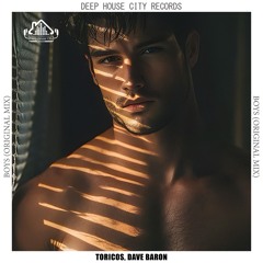 Dave Baron, Toricos - Boys [DeepHouseCity Records]