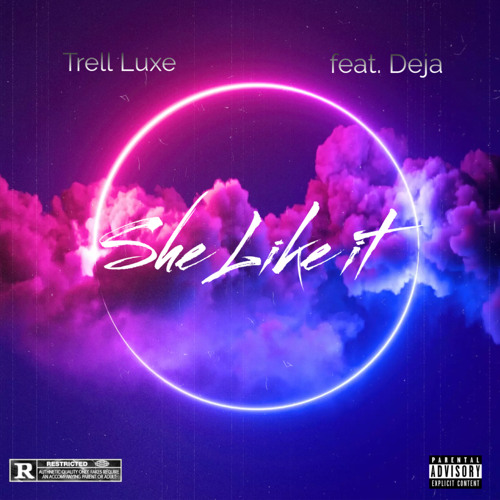 Trell Luxe feat. Deja - She Like It