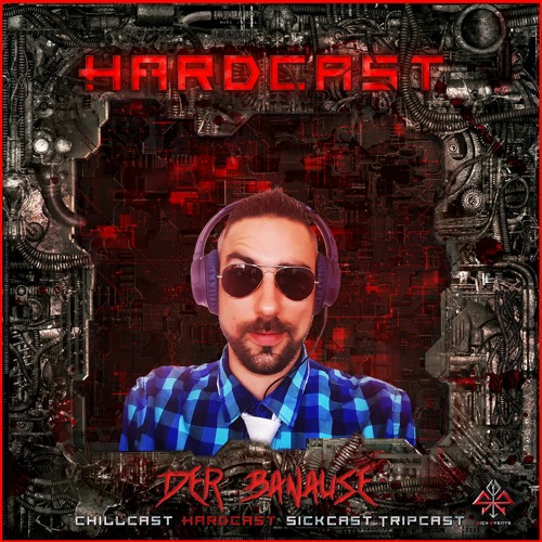 [HardCast] Sick Events pres. DER BANAUSE