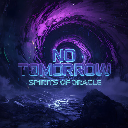 No Tomorrow - Spirits Of Oracle