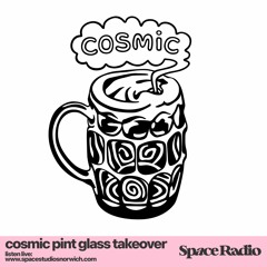 186. Cosmic Pint Glass Takeover