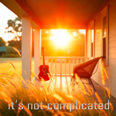 It's Not Complicated