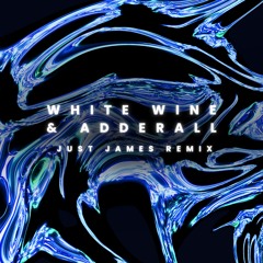 The Chainsmokers, Beau Nox - White Wine & Adderall (JUST JAMES Remix)
