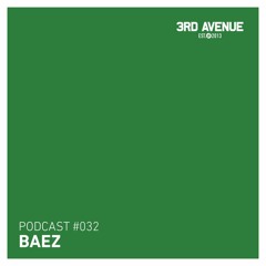 3rd Avenue Podcast 032 - Baez