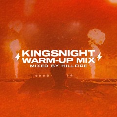 KINGSNIGHT GOES - Warm-up Mix (Mixed By Hillfire)