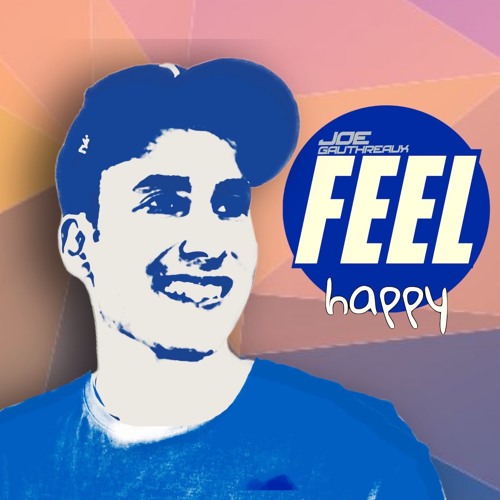 FEEL Happy - January 2021 - Joe Gauthreaux's Podcast