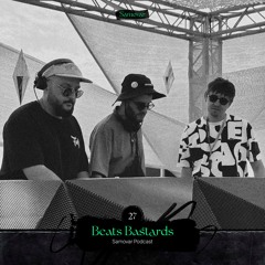 SAMOVAR PODCAST 27 — BEATS BASTARDS