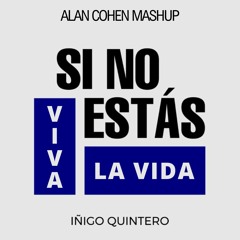 Iñigo Quintero x Coldplay - Si No Estás Viva La Vida (Alan Cohen Mashup)