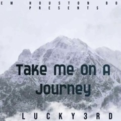 LUCKY3RD TAKE ME ON A JOURNEY ( Prodbyjahk )