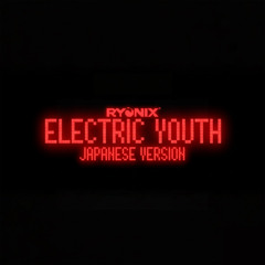 ELECTRIC YOUTH (JAPANESE VERSION)