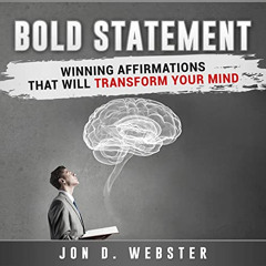 [GET] EBOOK 📒 Bold Statement: Winning Affirmations that Will Transform Your Mind by