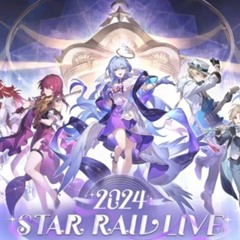 Star Rail Anniversary Medley  Star Rail LIVE Concert 2024