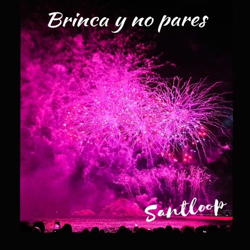 BRINCA Y NO PARES - Santloop Session mix 2023