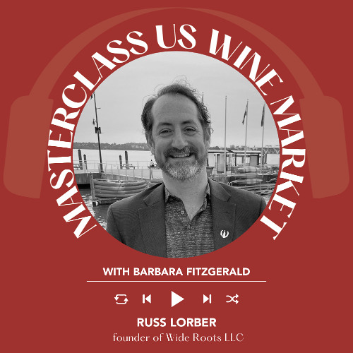 Ep 2385 Barbara Fitzgerald interviews Russ Lorber | Masterclass US Wine Market