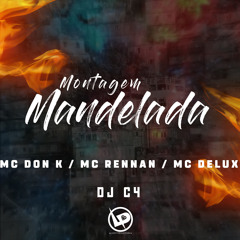 Montagem - Mandelada (feat. Dj C4)