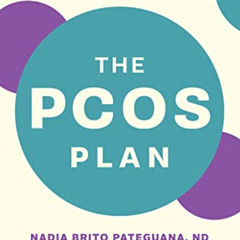 Read EPUB 📑 The PCOS Plan: Prevent and Reverse Polycystic Ovary Syndrome through Die
