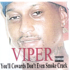 You'll Cowards Don't Even Smoke Crack