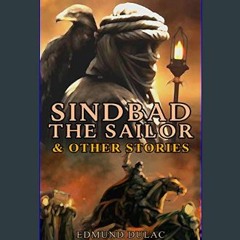 [PDF READ ONLINE] 📚 SINDBAD THE SAILOR & OTHER STORIES (illustrated): Completed FROM THE ARABIAN N