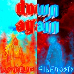 Down Again w/916frosty (prod. nairy)