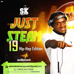 Just Steam 19🥵🥵 (Hip Hop Edition Semi Clean) Selectakai
