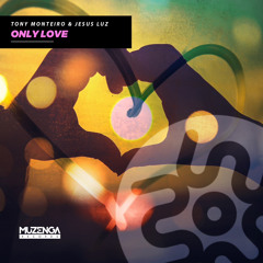 Tony Monteiro - Only Love - ( Extended Mix ) Free Download
